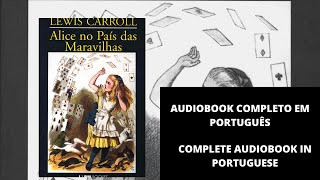 AUDIOBOOK  Alice no país das maravilhas  Lewis Carroll  AUDIOLIVRO [upl. by Nitsua]