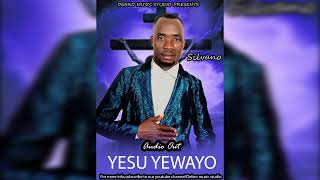 YESU YEWAYO by SilvanoAudio [upl. by Eejan367]