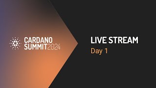 Cardano Summit 2024  Day 1 [upl. by Federico185]