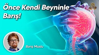 Önce Kendi Beyninle Barış  Barış Muslu [upl. by Papst]