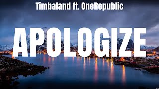 Timbaland ft OneRepublic  Apologize Lyrics Bebe Rexha Tom Grennan Jason Mraz [upl. by Noonberg592]