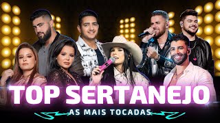 TOP SERTANEJO  AS MAIS TOCADAS DO SERTANEJO 🎵 As Melhores do Sertanejo 🎵 Sertanejo 2024 [upl. by Wilkie]