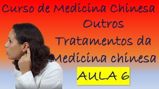 Curso de Medicina Chinesa  Tratamentos indispensáveis  Aula final [upl. by Bran]