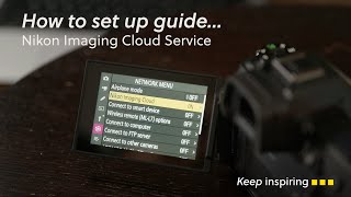 Nikon Imaging Cloud  How to set up our free cloud service [upl. by Seldun]