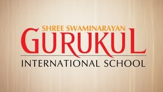 Shree Swaminarayan Gurukul International School  Transforming Life [upl. by Anerec]