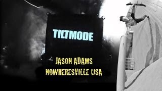 Tiltmode Episodes 12 Jason Adams Nowheresville USA [upl. by Beryl]