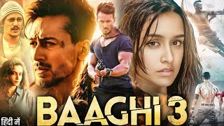 Baaghi 3 Full Movie  Tiger Shroff  Shraddha Kapoor  Riteish Deshmukh  Review amp Facts HD [upl. by Gibrian484]