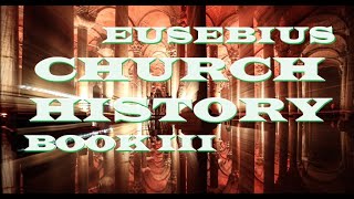 Eusebius of Caesarea Church History  Book 3  c320 AD [upl. by Yerffoeg]