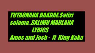 TUTAONANA BAADAE Safiri salama SALIMU MAULANA LYRICS [upl. by Divine]