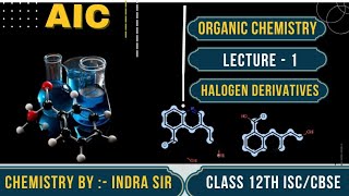 Organic chemistry  CLASS 12th  Halogen derivatives  Lecture 1  AIC LIVEE [upl. by Lina]