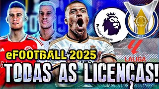 EFOOTBALL 2025  VAZOU TODAS AS LICENÇAS DO JOGO [upl. by Asyen765]