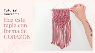 ▷ Tutorial TAPIZ CORAZÓN de MACRAMÉ ✅ DIY paso a paso y FÁCIL ✌🏼 WALL HANGING ✨ La Cueva de Lili ✨ [upl. by Ennayram]