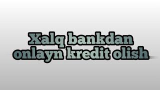 Xalq bankidan onlayn kredit olish [upl. by Eiclud]