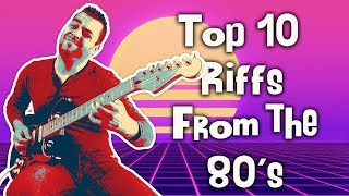 Top 10 80s Guitar Riffs [upl. by Roshan]