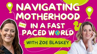 Navigating motherhood in a fast paced world with Zoe Blaskey  306 podcast motherhood clutter [upl. by Hafirahs]