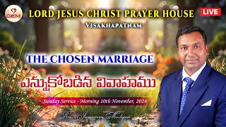 Live Sunday Service  10th November 2024  quotఎన్నుకోబడిన వివాహముquot  Rev Jeevaratnam Marlapudi [upl. by Noah]