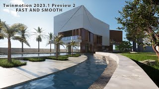 TWINMOTION 20231 PREVIEW 2 CHECK IN  FAST AND SMOOTH [upl. by Alegnatal432]