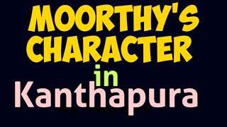 Moorthys Character Analysis in Kanthapura Kanthapura Character Analysis [upl. by Hamian867]