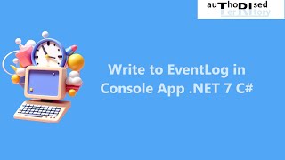 Write to EventLog in Console App NET 7 C [upl. by Wira]