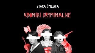 Stara Śpiewka  Kroniki Kryminalne na żywo [upl. by Renner627]