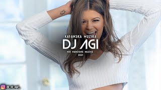 KAFANSKI HITOVI 2021🍺BALKAN PARTY MIX Vol2🍺DJ AGI VOL 8 [upl. by Anyrak481]