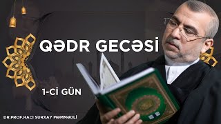 Hacı Surxay Məmmədli QƏDR GECƏSİ 1Cİ GÜN İlahi Rəhmət 2024 [upl. by Nagaem]