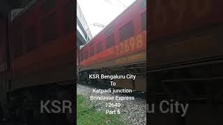 KSR BENGALURU TO KATPADI JUNCTION BRINDAVAN EXPRESS 12640 PART 6 BENGALURU CANTT STATION IS CLOSED [upl. by Stacey]