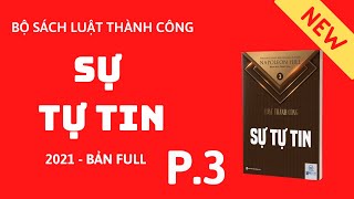 Tập 3  Sự Tự Tin Full Sách Nói  Bộ sách Luật Thành Công Napolen Hill 2021 [upl. by Ateekan]