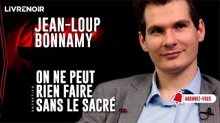 JeanLoup Bonnamy  quotL’effondrement de la christianisation est un problème pour l’Occident quot [upl. by Aney]