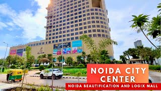 Noida City  Noida City Center  Beautification and Logix City Center Mall  New India [upl. by Okram]