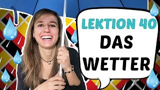 GERMAN LESSON 40 The weather  Das Wetter ☀️ ☁️ ☂️ ❄️ ⛄️ [upl. by Chaudoin971]