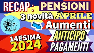 RECAP📌 PENSIONI AUMENTI APRILE LE 3 NOVITÀ IN ARRIVO RITARDI PAGAMENTI QUATTORDICESIMA 2024 [upl. by Ignacia]