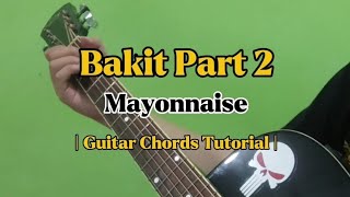 Bakit Part 2  Mayonnaise Guitar Chords Tutorial With Lyrics [upl. by Yrokcaz]