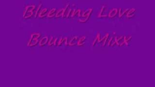 Bleeding Love Bounce Mixx [upl. by Crescentia]