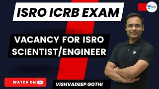 ISRO ICRB Exam  Vacancy for ISRO ScientistEngineer  Vishvadeep Gothi [upl. by Siurad257]