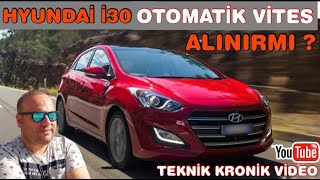 HYUNDAI İ30 OTOMATİK VİTES ALINIR MI  TEKNİK VE KRONİK VİDEO hyundai i30 hyundaii30 dct [upl. by Anum]