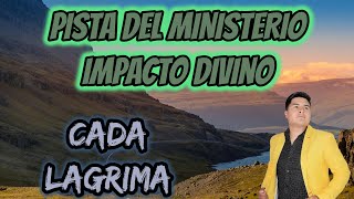 PISTA CADA LAGRIMA  MINISTERIO IMPACTO DIVINO LETRAS [upl. by Canotas]