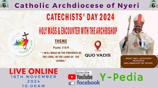 Catechists Day  Holy Mass and Encounter with the Archbishop Livestream  Quo Vadis  NYERI [upl. by Devondra]