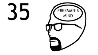 Freemans Mind Episode 35 [upl. by Ylerebmik]