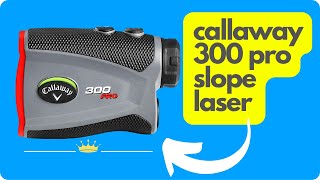 Callaway 300 Pro Slope Laser Rangefinder  The Ultimate GameChanging Tool [upl. by Calondra]