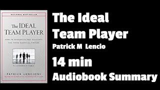 The Ideal Team Player How to Recognize and Cultivate The Three Essential Virtues Patrick M Lencio [upl. by Anerok577]