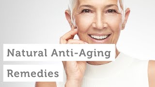 AntiAging Natural Remedies and Solutions [upl. by Ianej]