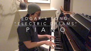 quotElectric Dreamsquot Edgars Song I Piano [upl. by Kela534]