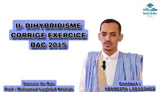 Application sur Dihybridisme  Corrigè Bac 2015 [upl. by Arraes765]