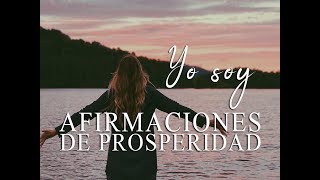 YO SOY  AFIRMACIONES DE PROSPERIDAD  AFIRMACIONES POSITIVAS  DECRETOS  ❤ EASY ZEN [upl. by Aroved]