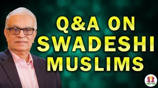 QampA on Swadeshi Muslims [upl. by Parker]