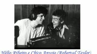 HÃ©lio Ribeiro e Chico Anysio Roberval Taylorseu grande personagem [upl. by Enimassej]