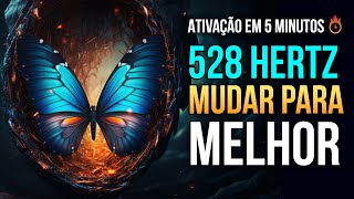 FREQUÊNCIA DA TRANSFORMAÇÃO POSITIVA 🦋 528 HZ  Renascer Restaurar e Evoluir  Crescimento Pessoal [upl. by Eceerahs]