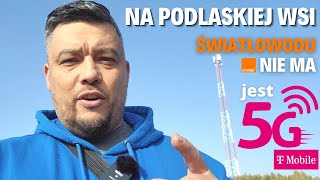 5G zamiast światłowodu I to na podlaskiej wsi Tmobile zaskakuje [upl. by Aneehsirk]