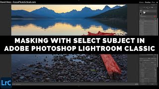 Masking With Select Subject In Adobe Photoshop Lightroom Classic [upl. by Corbet877]